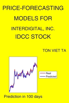 Paperback Price-Forecasting Models for InterDigital, Inc. IDCC Stock Book