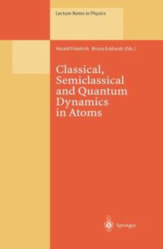 Paperback Classical, Semiclassical and Quantum Dynamics in Atoms Book