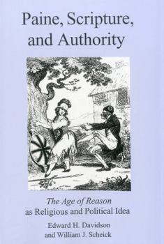 Hardcover Paine, Scripture, and Authority: The Age of Reason as Religious and Political Ideal Book