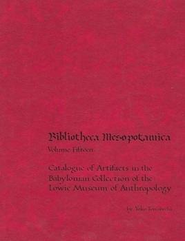 Catalogue of Artifacts in the Babylonian Collection of the Lowie Museum of Anthropology