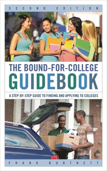 Paperback Bound-for-College Guidebook: A Step-by-Step Guide to Finding and Applying to Colleges Book