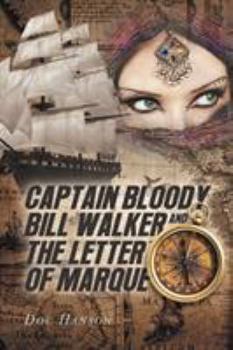 Paperback Captain Bloody Bill Walker and The Letter of Marque Book