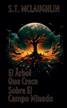 Paperback El árbol que crece sobre el campo minado [Spanish] Book