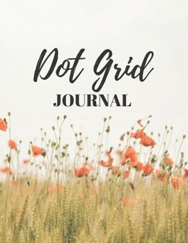 Paperback Dot Grid Journal: Beautiful Poppy Flower Notebook Landscape Red Flowers (8.5 x 11 inches) - 120 Dotted Pages Book