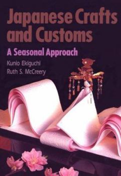 Paperback Japanese Crafts and Customs: A Seasonal Approach Book