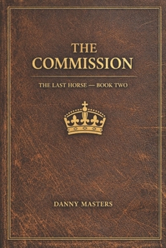 Paperback The Commission: Book Two: The Last Horse Series Book