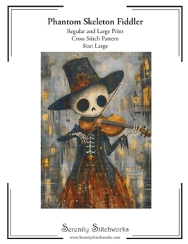Paperback Phantom Skeleton Fiddler Cross Stitch Pattern - Large Size Edition: Regular and Large Print Cross Stitch Pattern Book