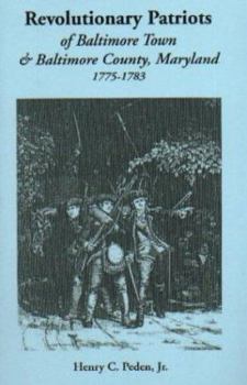 Paperback Revolutionary Patriots of Baltimore Town and Baltimore County (Maryland), 1775-1783 Book