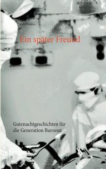 Paperback Ein später Freund: Gutenachtgeschichten für die Generation Burnout [German] Book