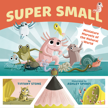 Hardcover Super Small: Miniature Marvels of the Natural World Book