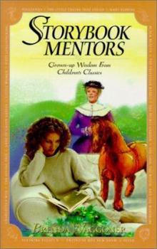 Hardcover Storybook Mentors: Grown-Up Wisdom from Children's Classics Book