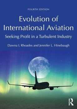 Paperback Evolution of International Aviation: Seeking Profit in a Turbulent Industry Book