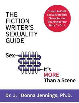 Paperback The Fiction Writer's Sexuality Guide: Sex-It's More Than a Scene Book