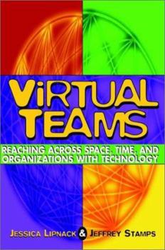 Hardcover Virtual Teams: Reaching Across Space, Time, and Organizations with Technology Book