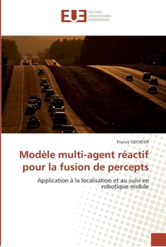 Paperback Modèle multi-agent réactif pour la fusion de percepts [French] Book