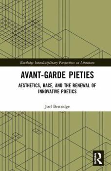 Hardcover Avant-Garde Pieties: Aesthetics, Race, and the Renewal of Innovative Poetics Book