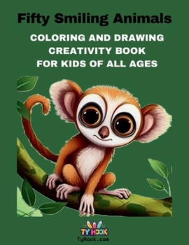 Paperback Fifty Smiling Animals Coloring, Drawing, and Creativity Book: Coloring Book for Kids of all Ages Book