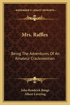 Mrs. Raffles: Being The Adventures Of An Amateur Crackswoman