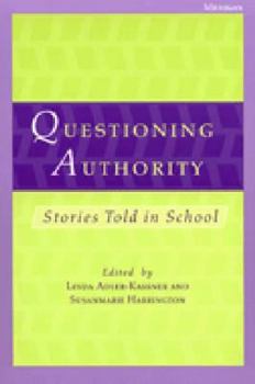 Paperback Questioning Authority: Stories Told in School Book