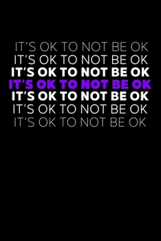 It’s Ok To Not Be Ok: Composition Lined Notebook Journal Funny Gag Gift For Introverts Friends