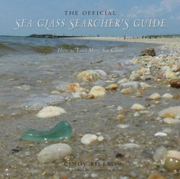 Paperback The Official Sea Glass Searcher's Guide: How to Find Your Own Treasures from the Tide Book