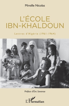 Paperback L'école Ibn-Khaldoun: Lettres d'Algérie (1961-1964) [French] Book