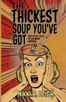 Paperback The Thickest Soup You've Got Book