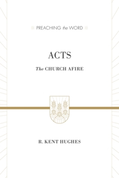 Acts: The Church Afire - Book  of the Preaching the Word