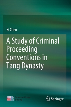 Paperback A Study of Criminal Proceeding Conventions in Tang Dynasty Book