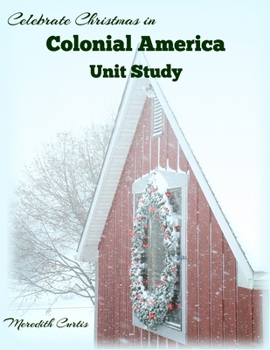 Paperback Celebrate Christmas in Colonial America Unit Study Book