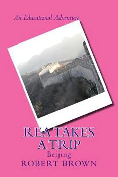 Paperback Rea Takes a Trip: Beijing Book