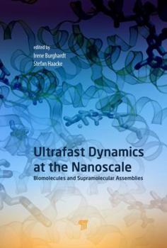 Hardcover Ultrafast Dynamics at the Nanoscale: Biomolecules and Supramolecular Assemblies Book
