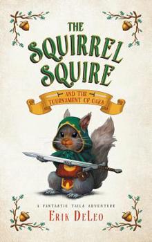 Hardcover The Squirrel Squire: and the Tournament of Oaks Book