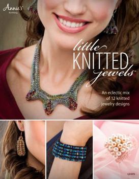 Paperback Little Knitted Jewels: An Eclectic Mix of 12 Knitted Jewelry Designs Book