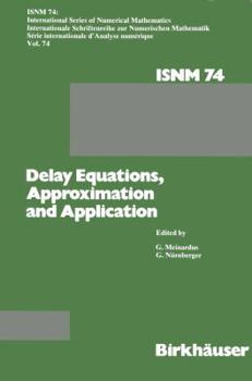 Paperback Delay Equations, Approximation and Application: International Symposium at the University of Mannheim, October 8-11, 1984 Book