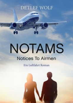 Paperback Notams: Notices To Airmen - Ein Luftfahrt Roman [German] Book