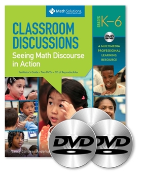 Paperback Classroom Discussions in Math: A Facilitator's Guide to Support Professional Learning of Discourse and the Common Core, Grades K-6 Book