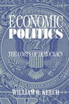 Electronics Economic Politics: The Costs of Democracy Book