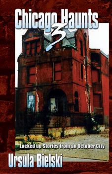 Paperback Chicago Haunts 3: Locked Up Stories from an October City Book