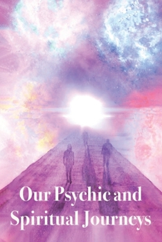 Paperback Our Psychic and Spiritual Journeys Book