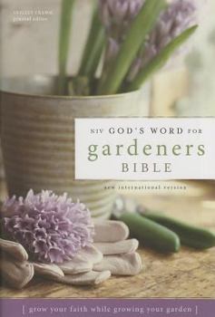 Hardcover NIV, God's Word for Gardeners, Hardcover: Grow Your Faith While Growing Your Garden Book