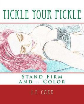 Paperback Tickle Your Pickle: Stand Firm and Color Book