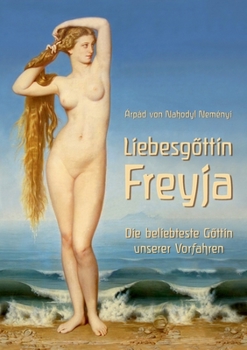 Paperback Liebesgöttin Freyja: Die beliebteste Göttin unserer Vorfahren [German] Book