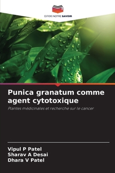 Punica granatum comme agent cytotoxique (French Edition)