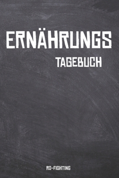 Paperback Ern?hrungs Tagebuch: Di?t oder Masse Aufbau. Abnehmtagebuch zum Ausf?llen und Kalorienz?hlen. [German] Book