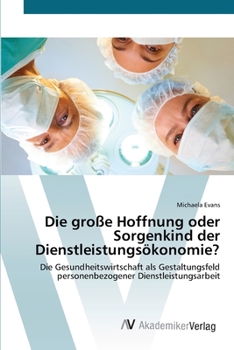 Paperback Die große Hoffnung oder Sorgenkind der Dienstleistungsökonomie? [German] Book