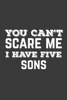 Paperback You Can't Scare Me I Have Five Sons: Rodding Notebook Book
