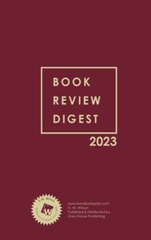 Hardcover Book Review Digest, 2023 Annual Cumulation: 0 Book