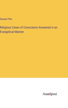 Hardcover Religious Cases of Conscience Answered in an Evangelical Manner Book