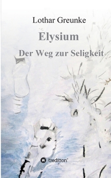 Paperback Elysium - Der Weg zur Seligkeit [German] Book